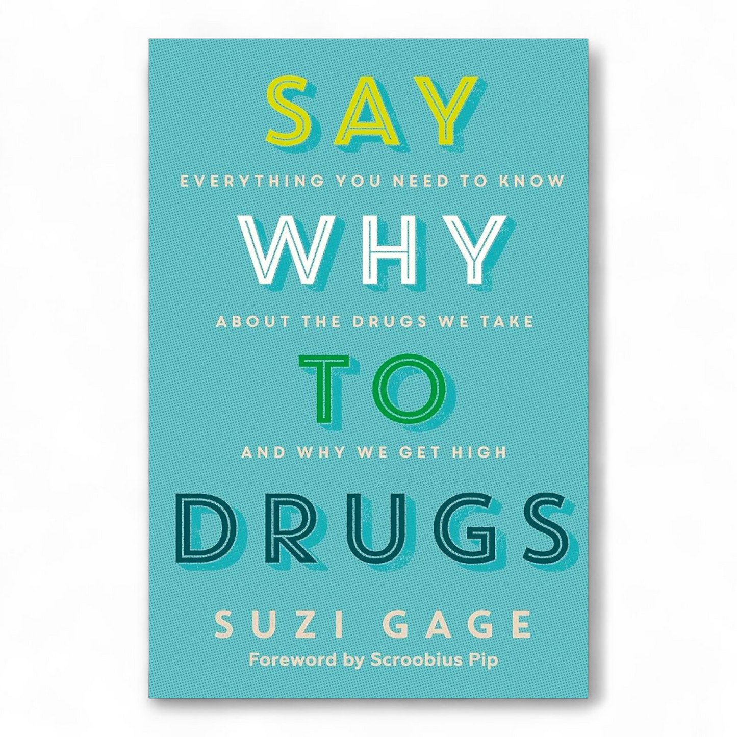 Say Why to Drugs by Dr. Suzi Gage