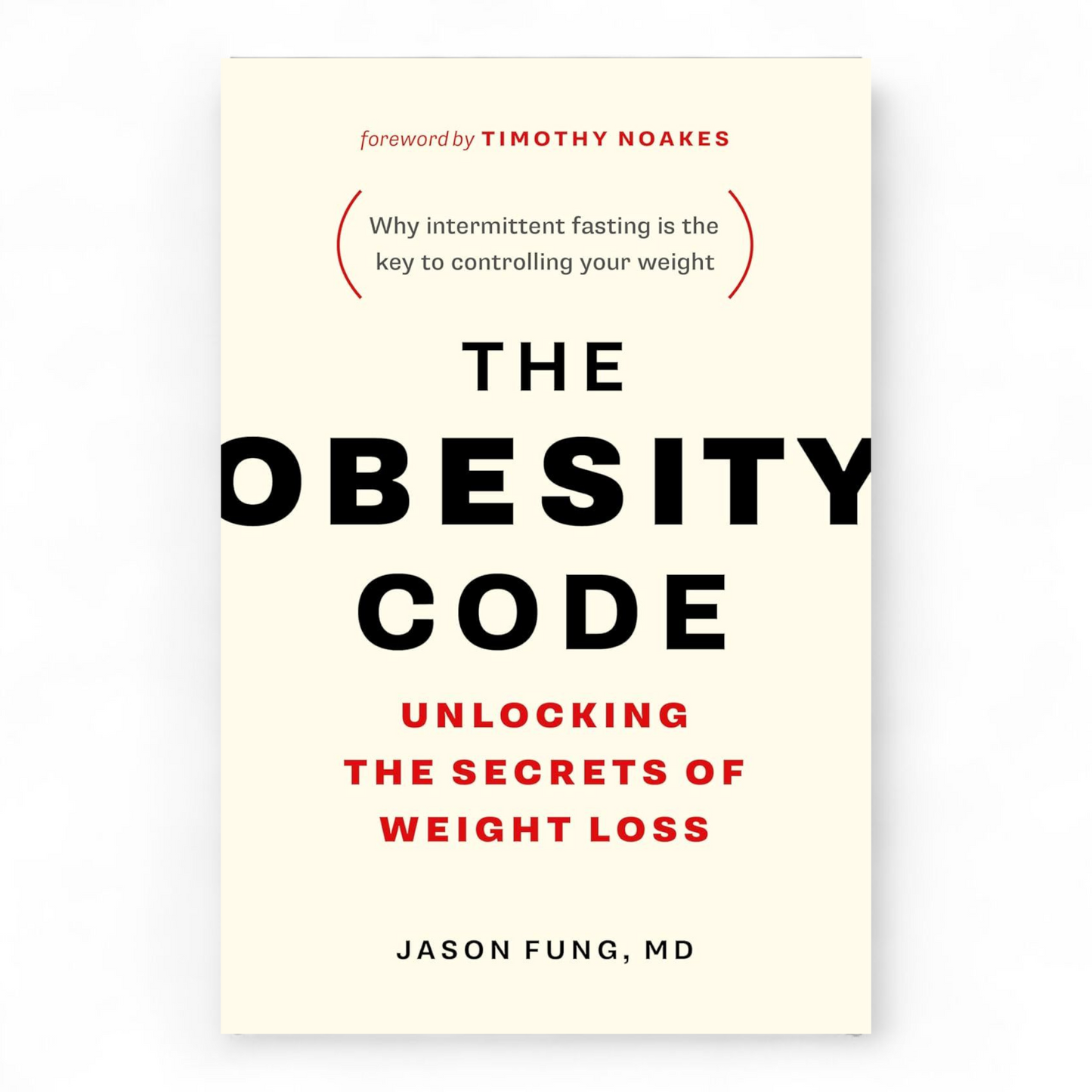 The Obesity Code: Unlocking the Secrets of Weight Loss by Dr. Jason Fung