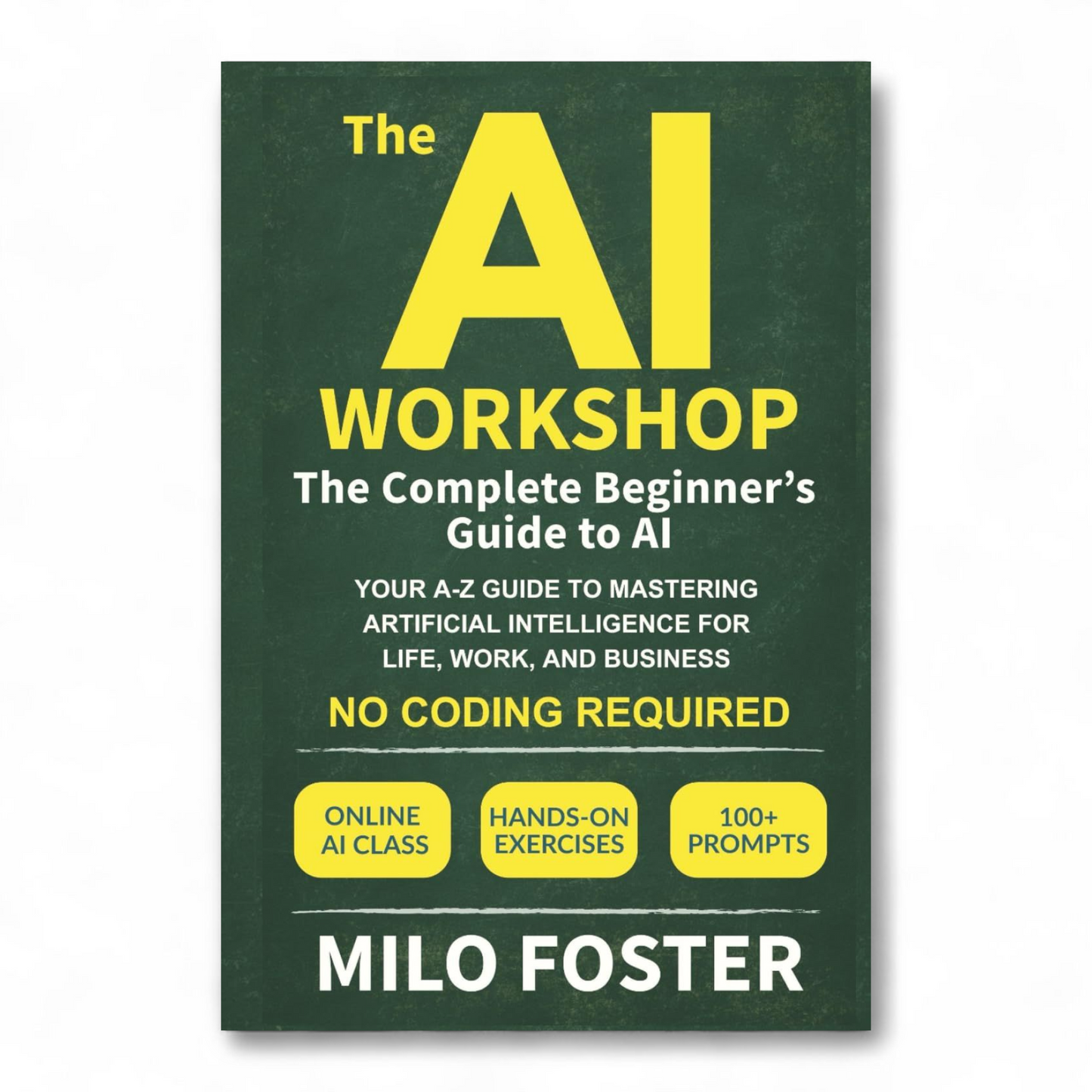 The AI Workshop by Milo Foster