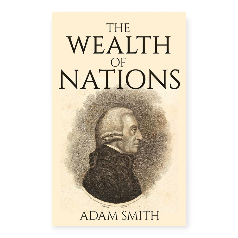The Wealth of Nations by Adam Smith