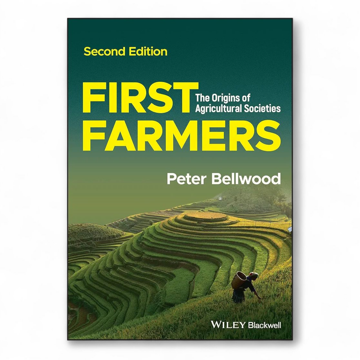 First Farmers: The Origins of Agricultural Societies by Peter Bellwood