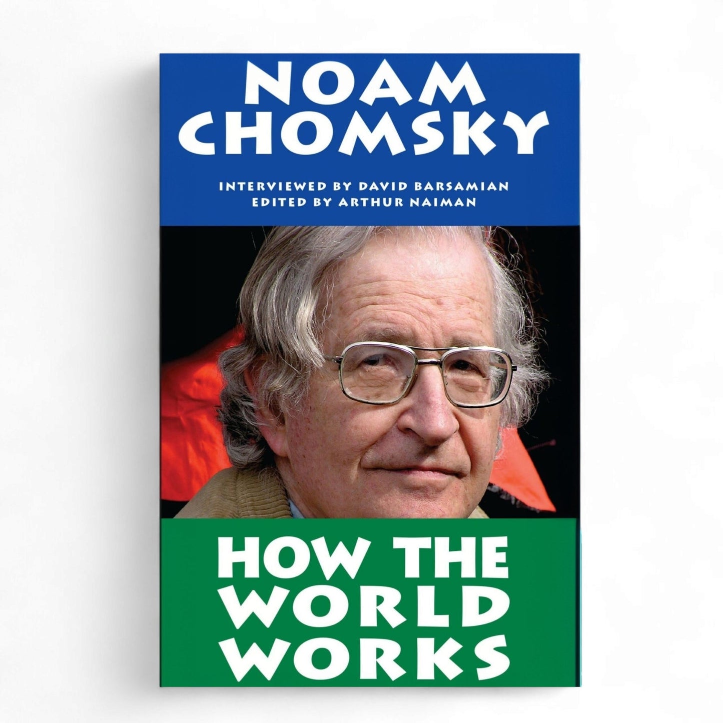 How The World Works by Noam Chomsky