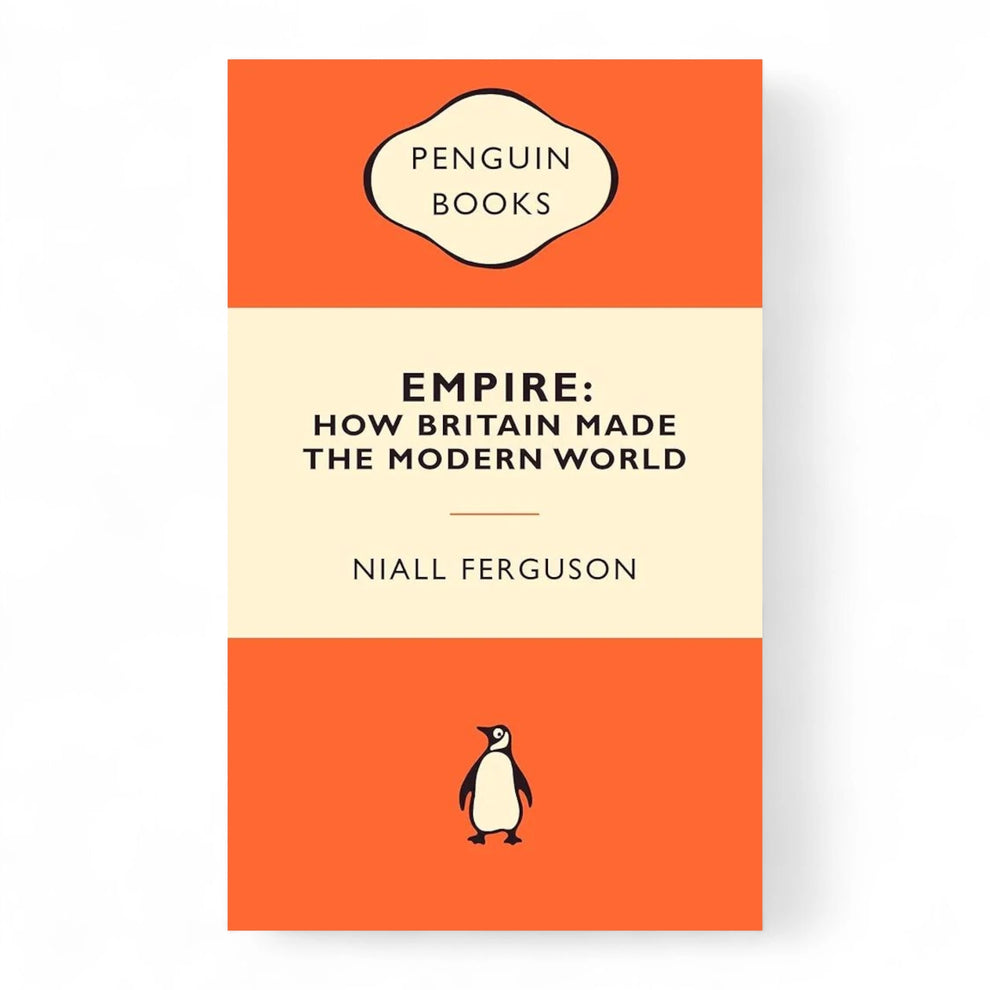 Empire: How Britain Made the Modern World by Niall Ferguson