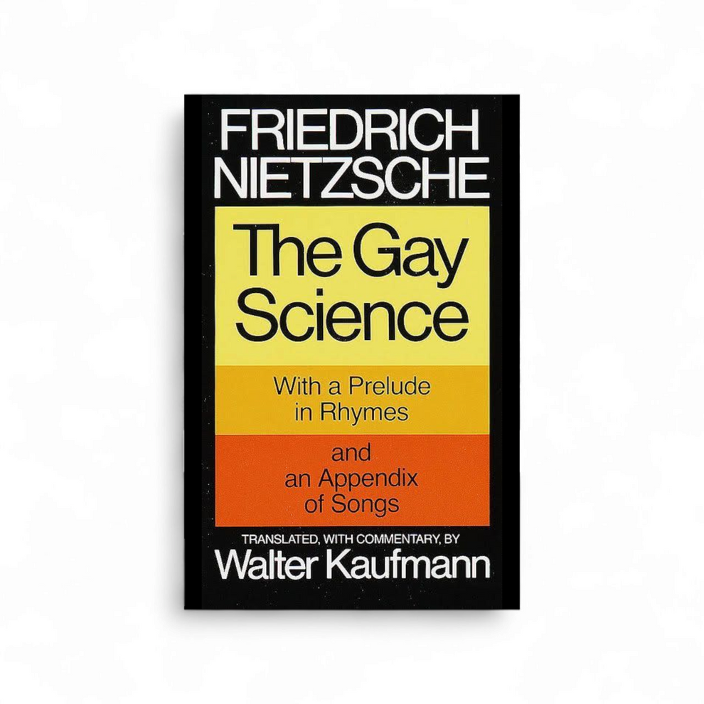 The Gay Science by Friedrich Nietzsche