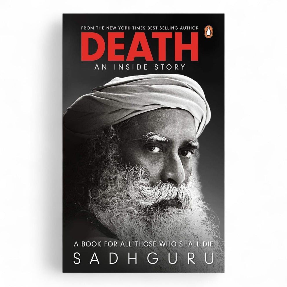 Death; An Inside Story: A book for all those who shall die by Sadhguru