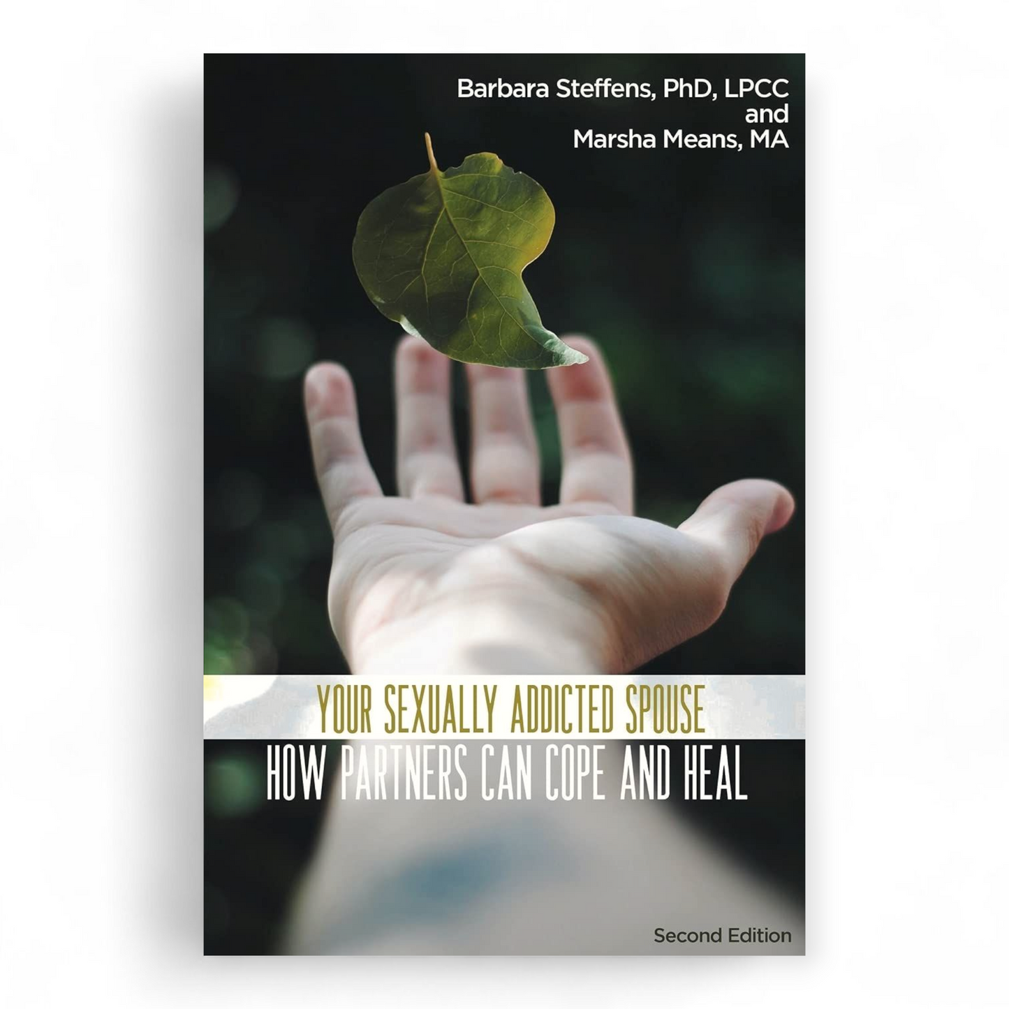 Your Sexually Addicted Spouse by Barbara Steffens