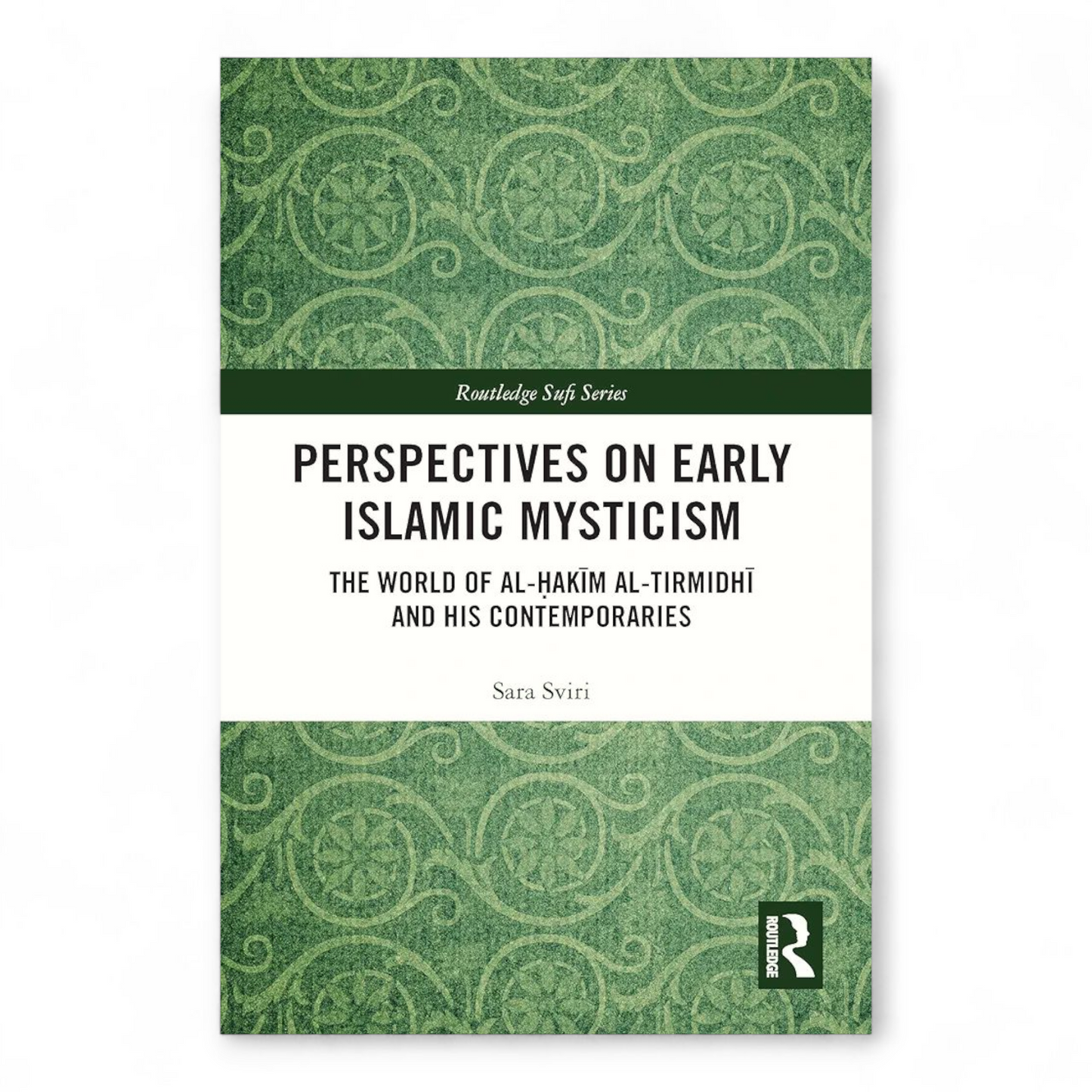 Perspectives on Early Islamic Mysticism by Sara Sviri