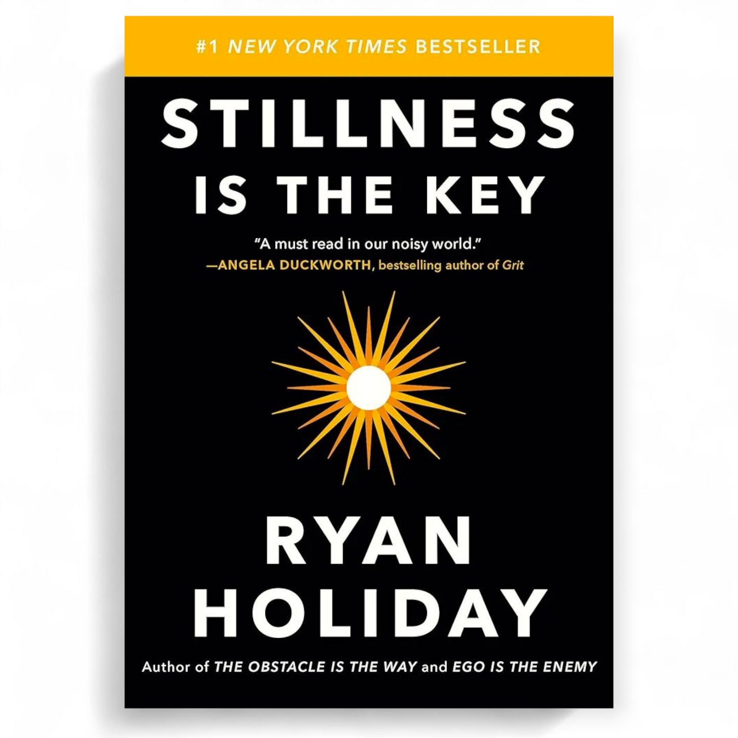 Stillness Is the Key by Ryan Holiday - NOVEL HOVEL