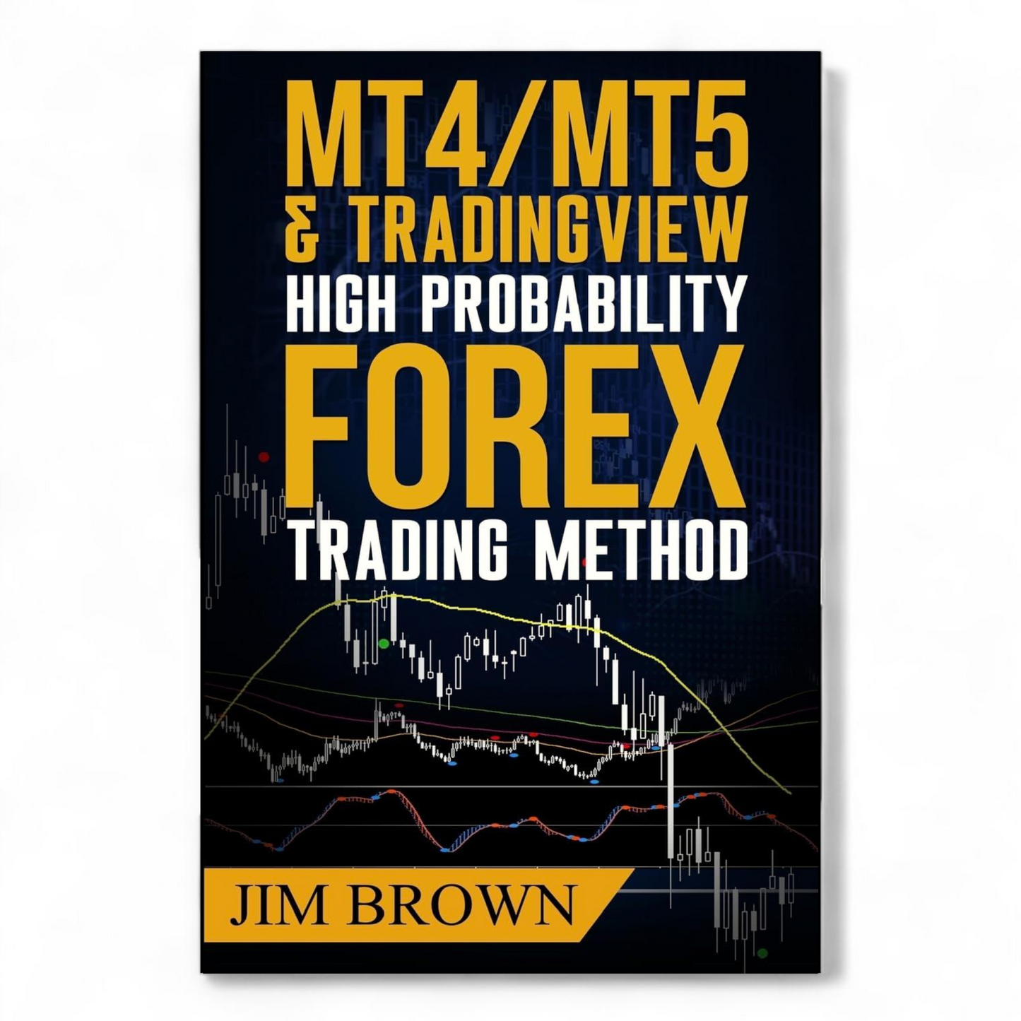 MT4/MT5 High Probability Forex Trading Method by Jim Brown
