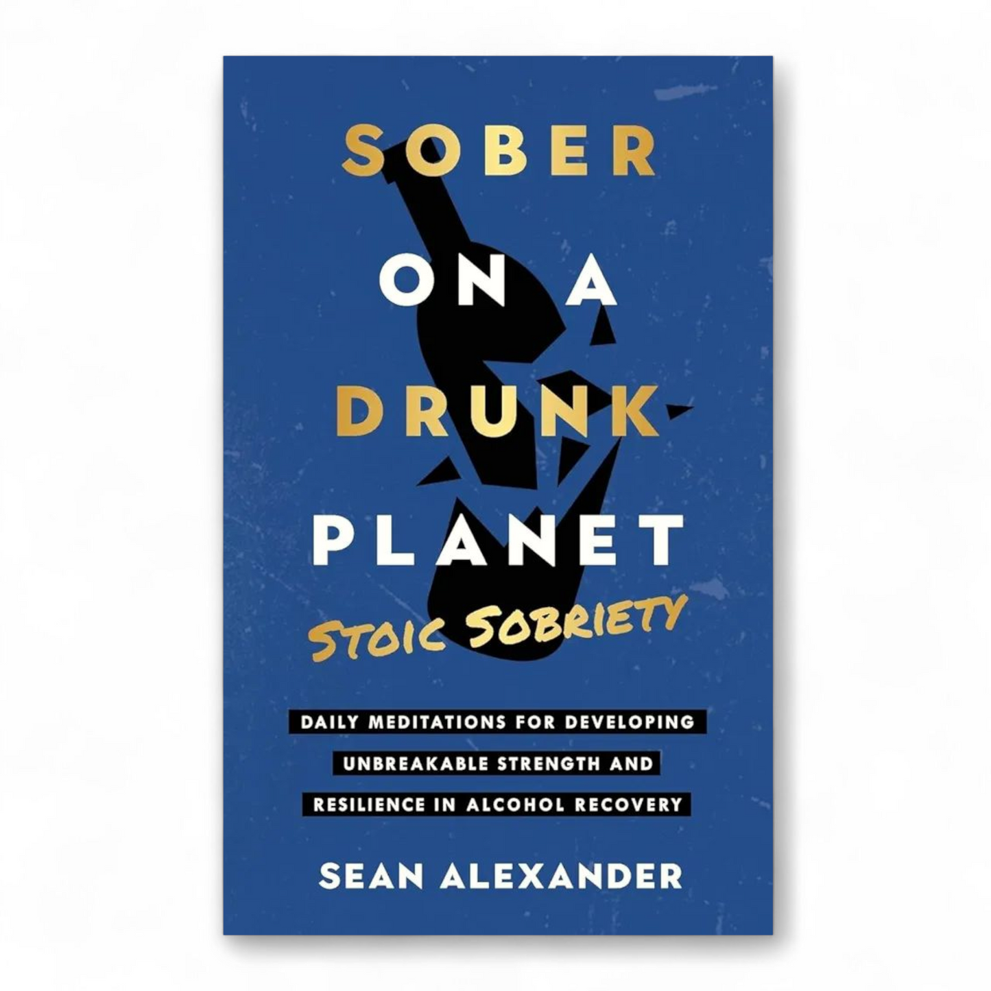 Sober On A Drunk Planet by Sean Alexander