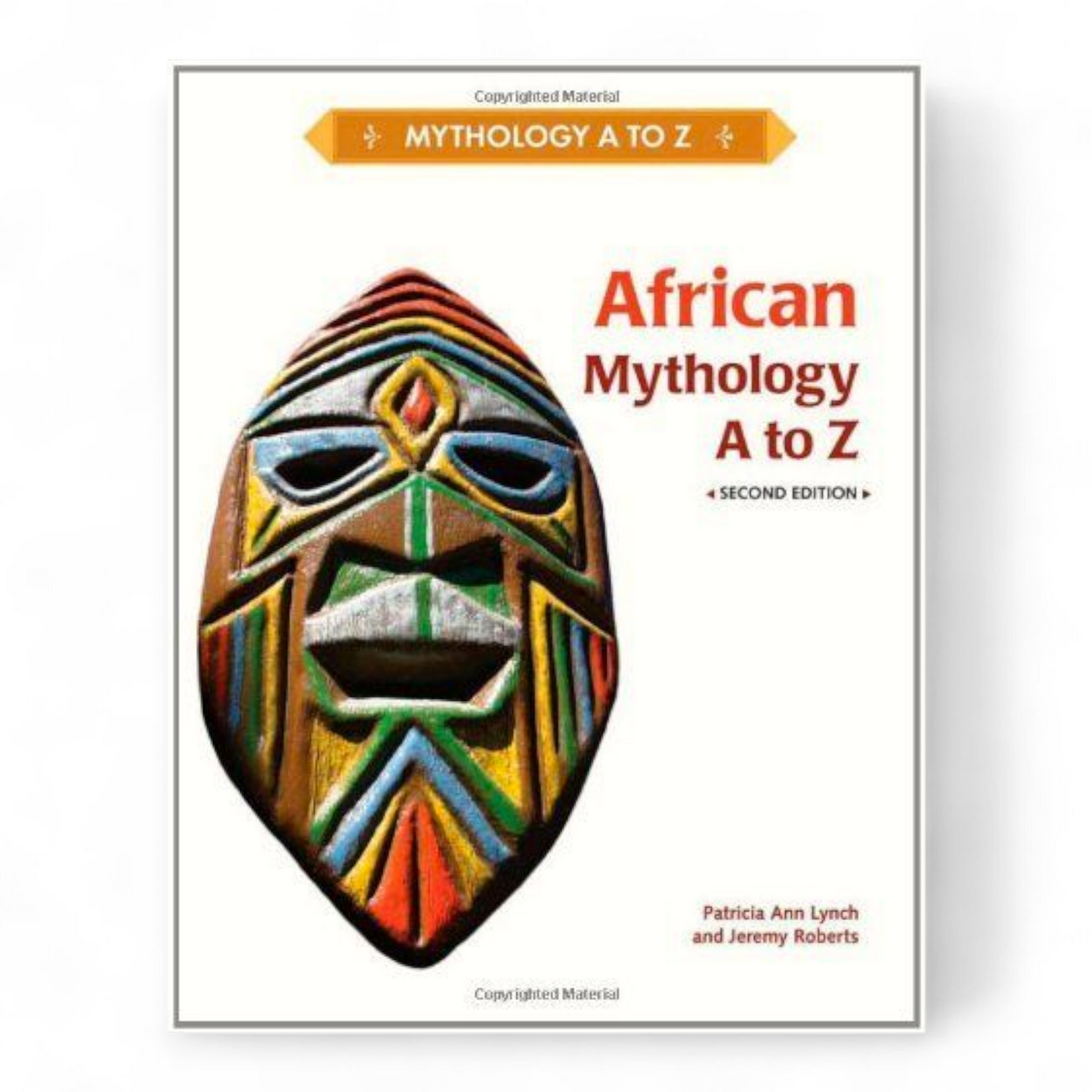 African Mythology, A to Z Book by Jeremy Roberts and Patricia Ann Lynch