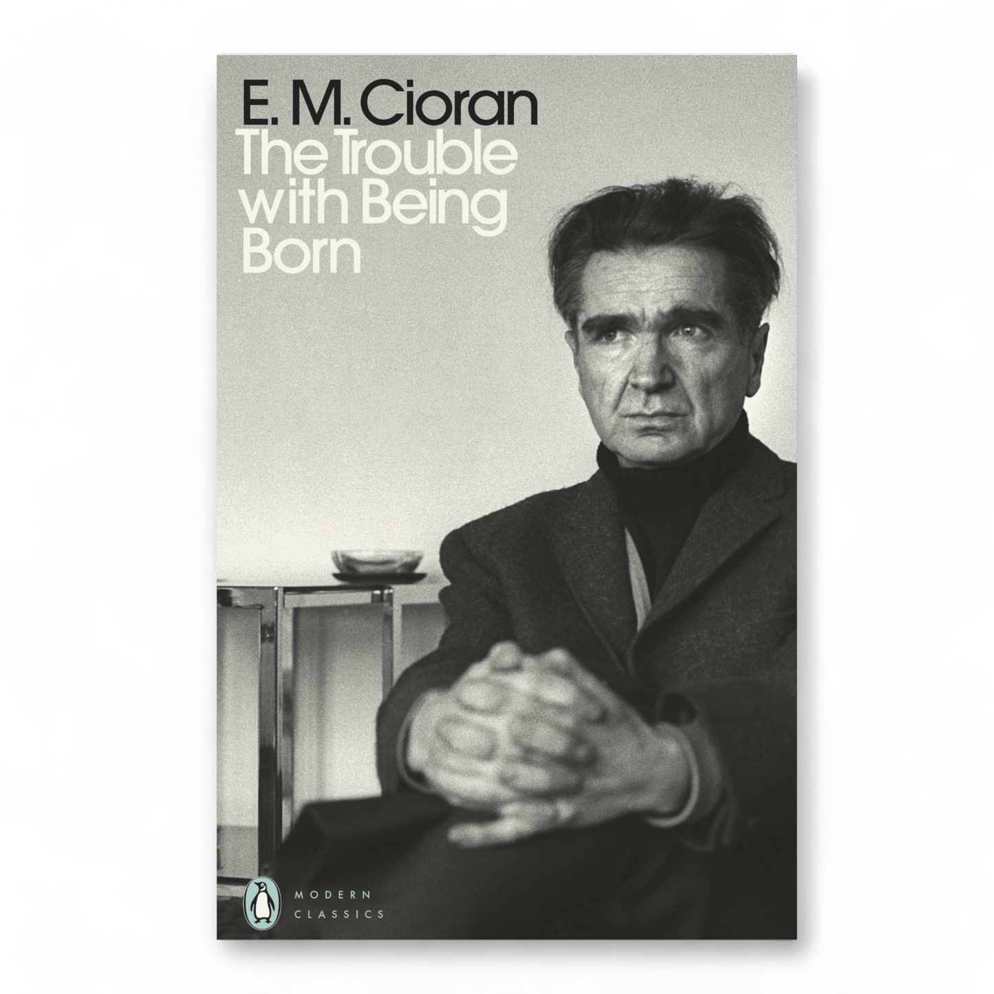 The Trouble with Being Born by E. M. Cioran