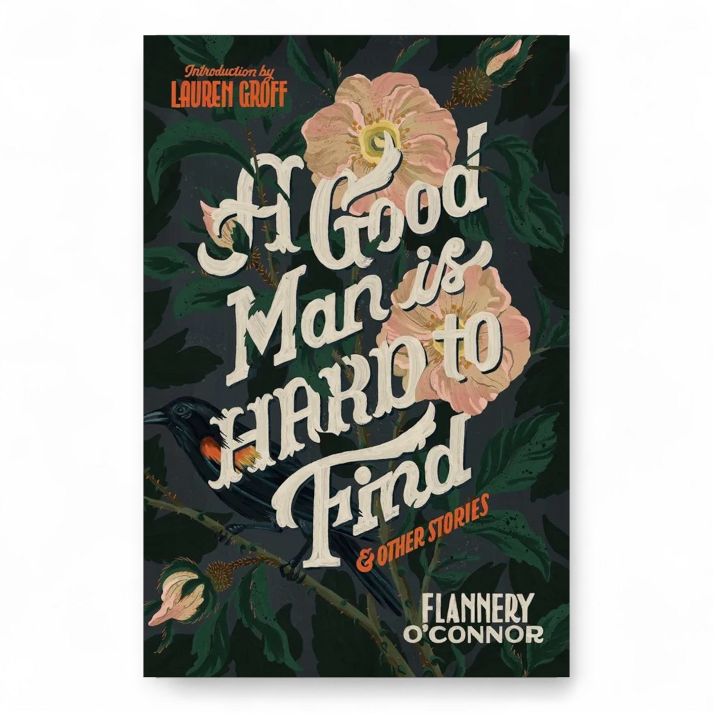 A Good Man Is Hard To Find And Other Stories by Flannery O'Connor