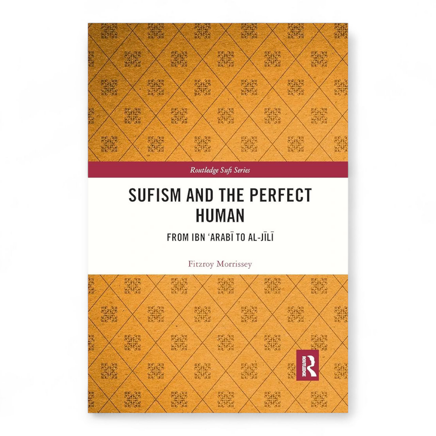 Sufism and the Perfect Human by Fitzroy Morrissey