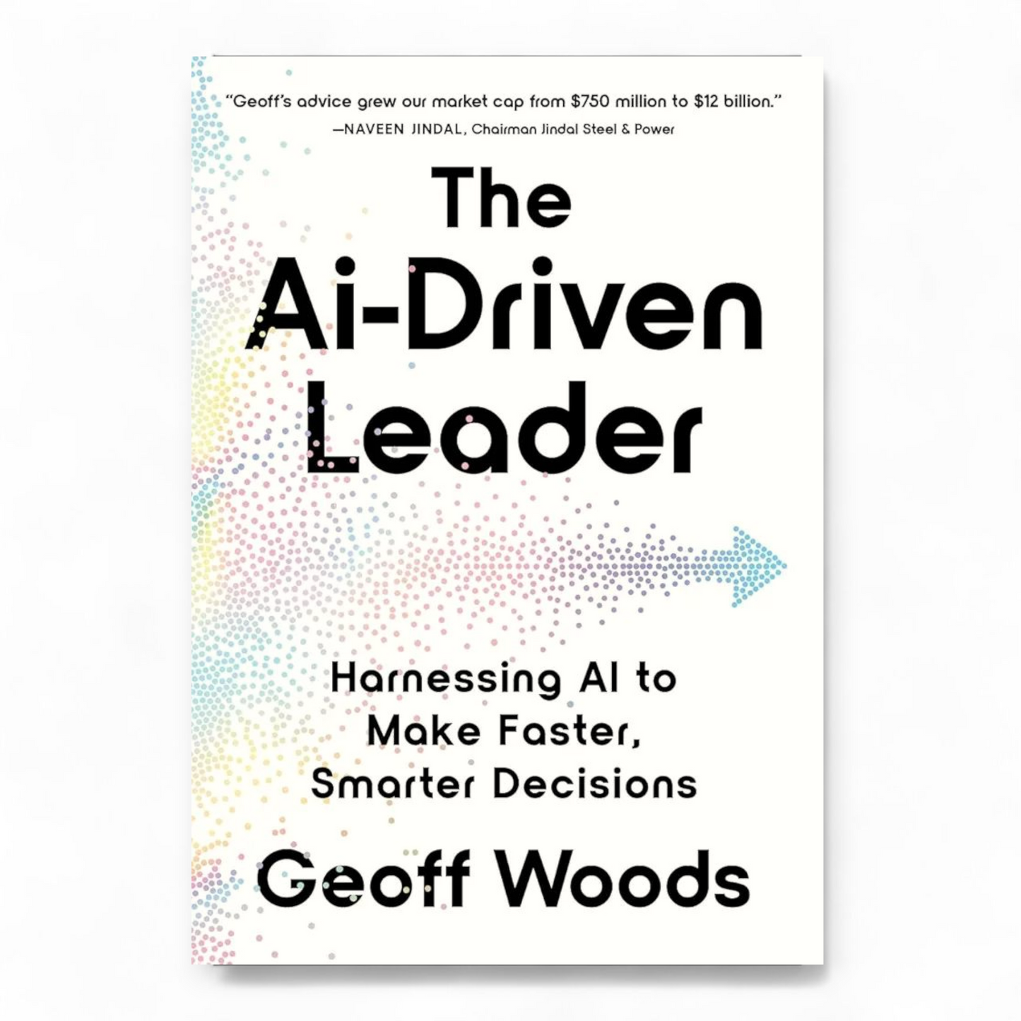 The AI-Driven Leader by Geoff Woods