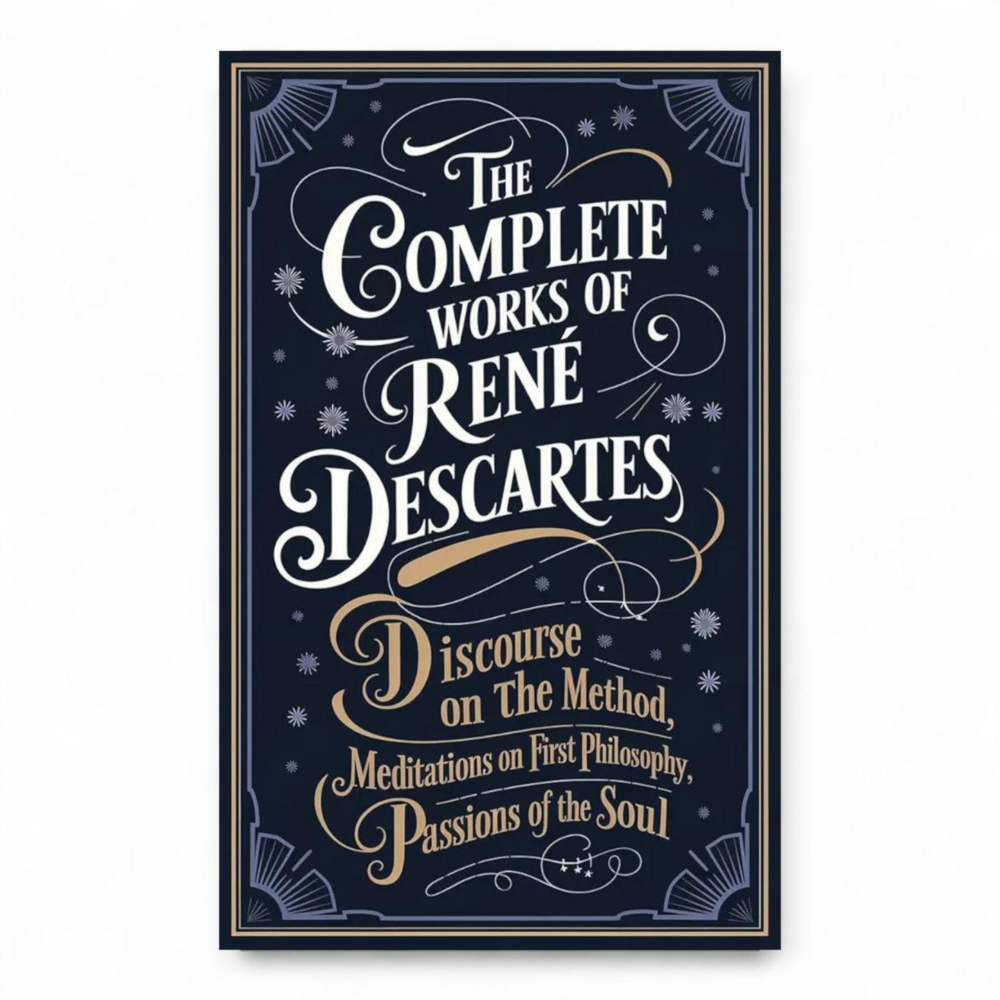 The Collected Works of Rene Descartes by Rene Descartes