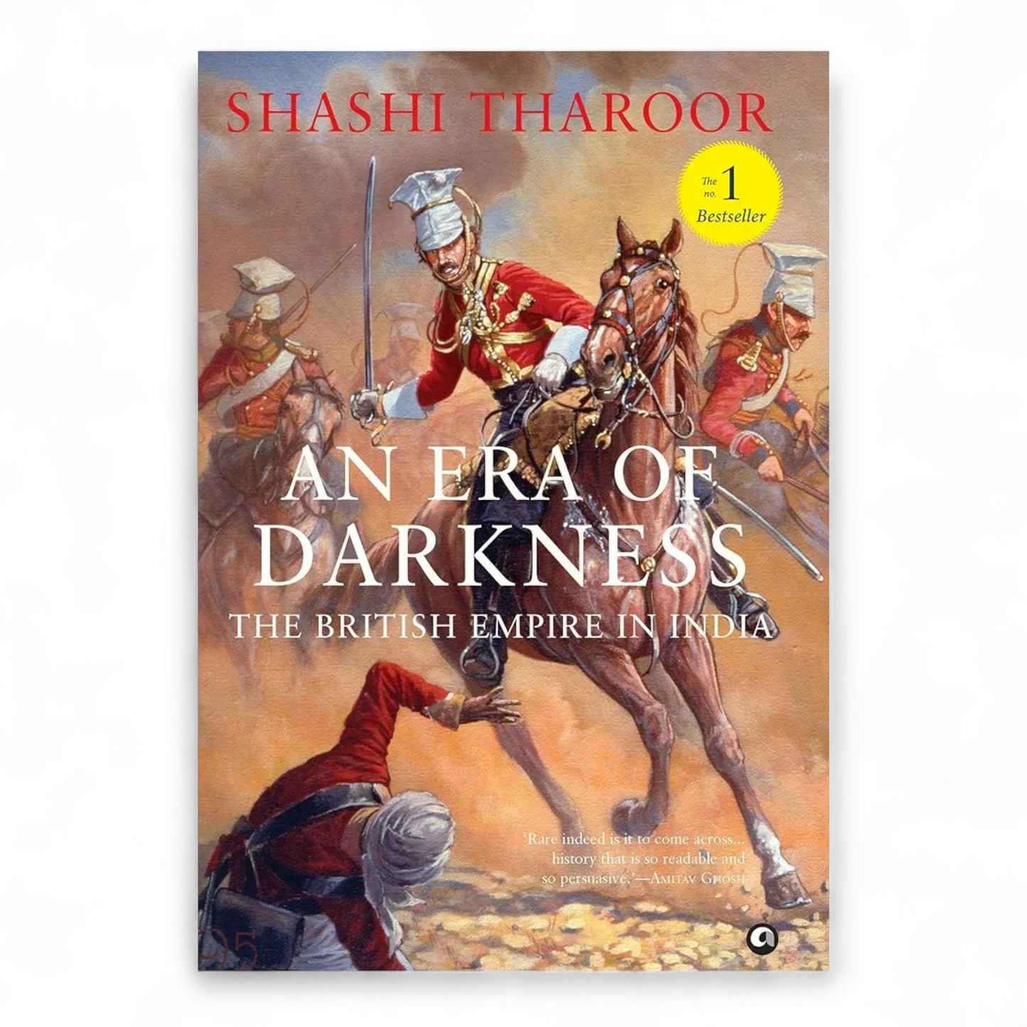 An Era of Darkness: The British Empire in India by Shashi Tharoor