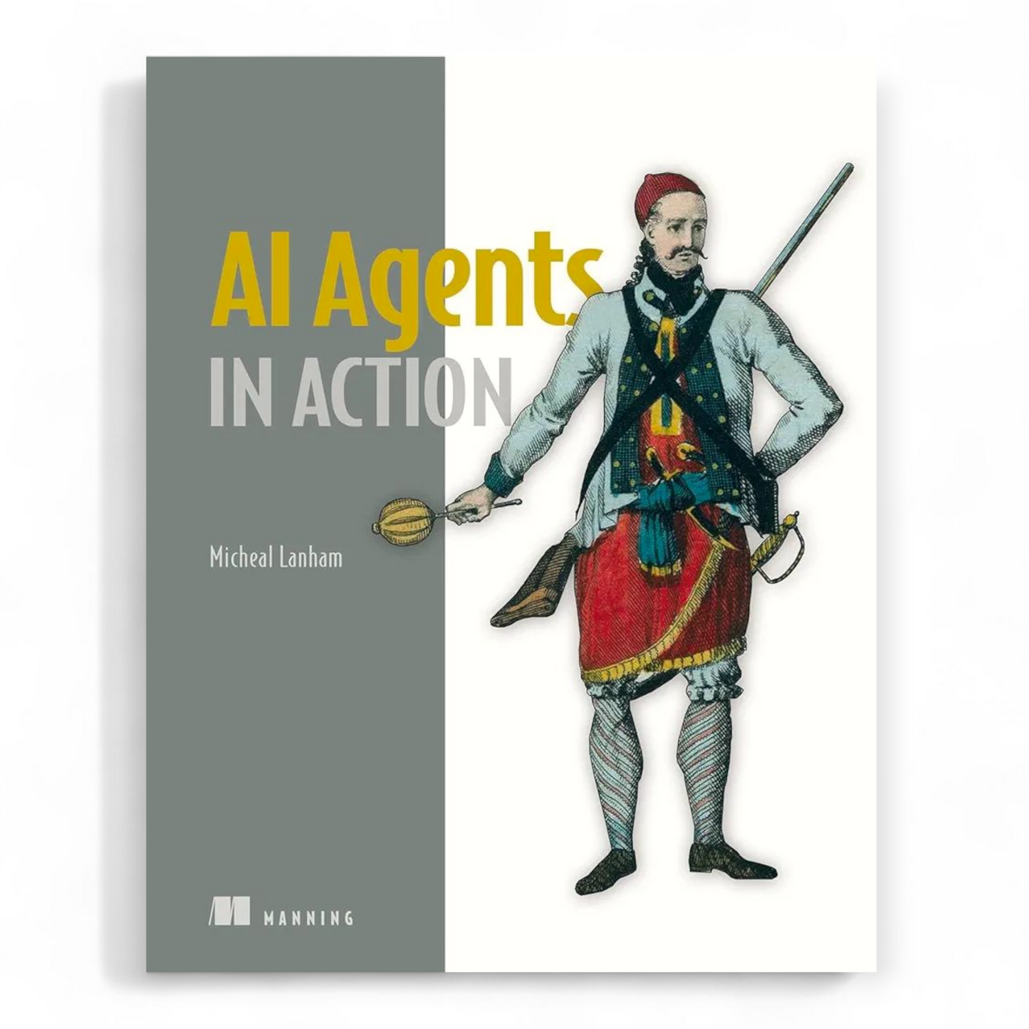 AI Agents in Action by Micheal Lanham