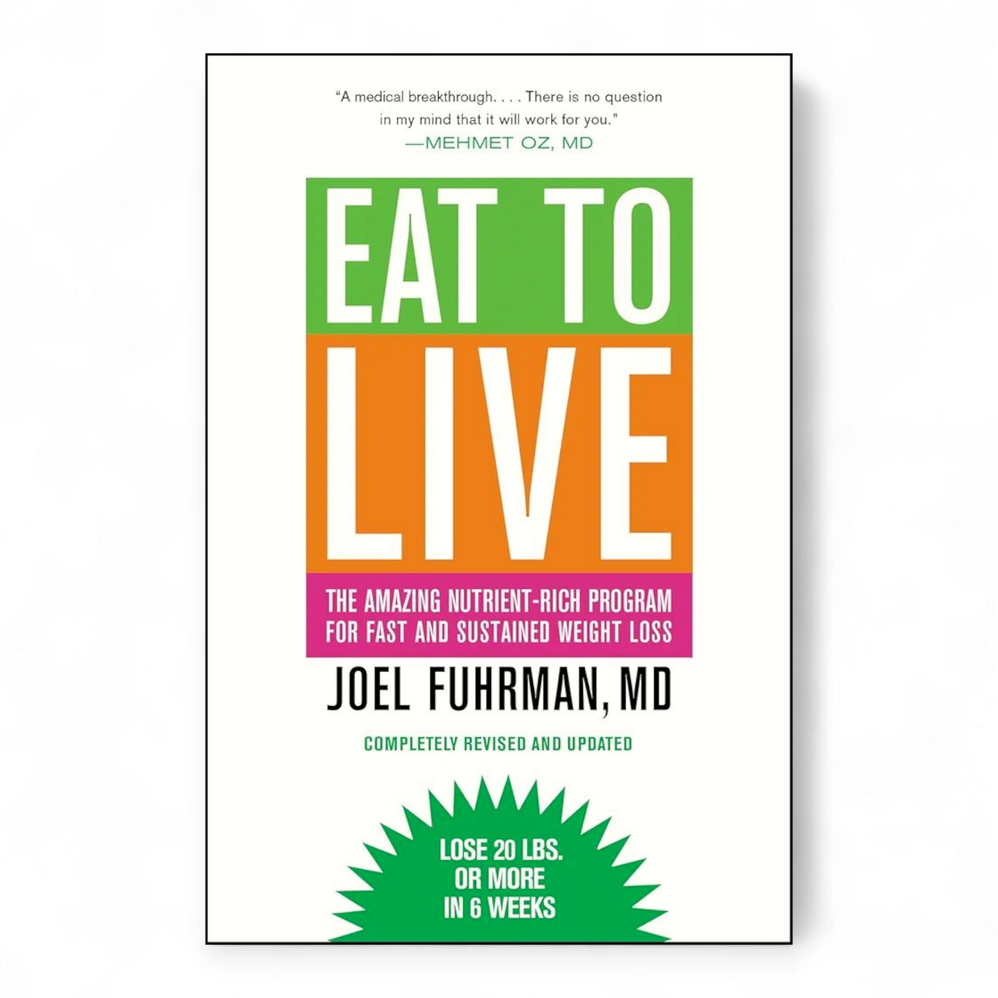 Eat to Live by Joel Fuhrman MD