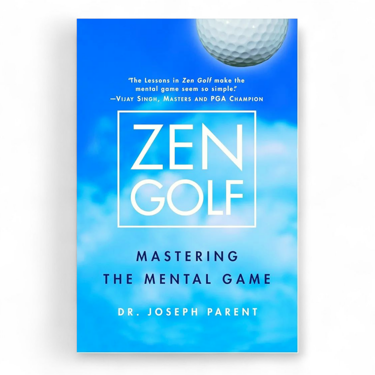 Zen Golf: Mastering the Mental Game by Dr. Joseph Parent
