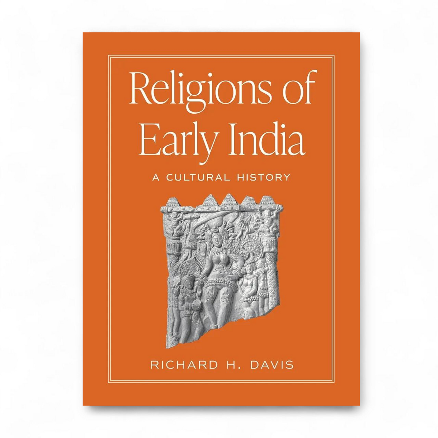 Religions of Early India by Richard H. Davis