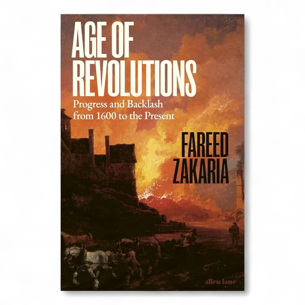 Age of Revolutions by Fareed Zakaria