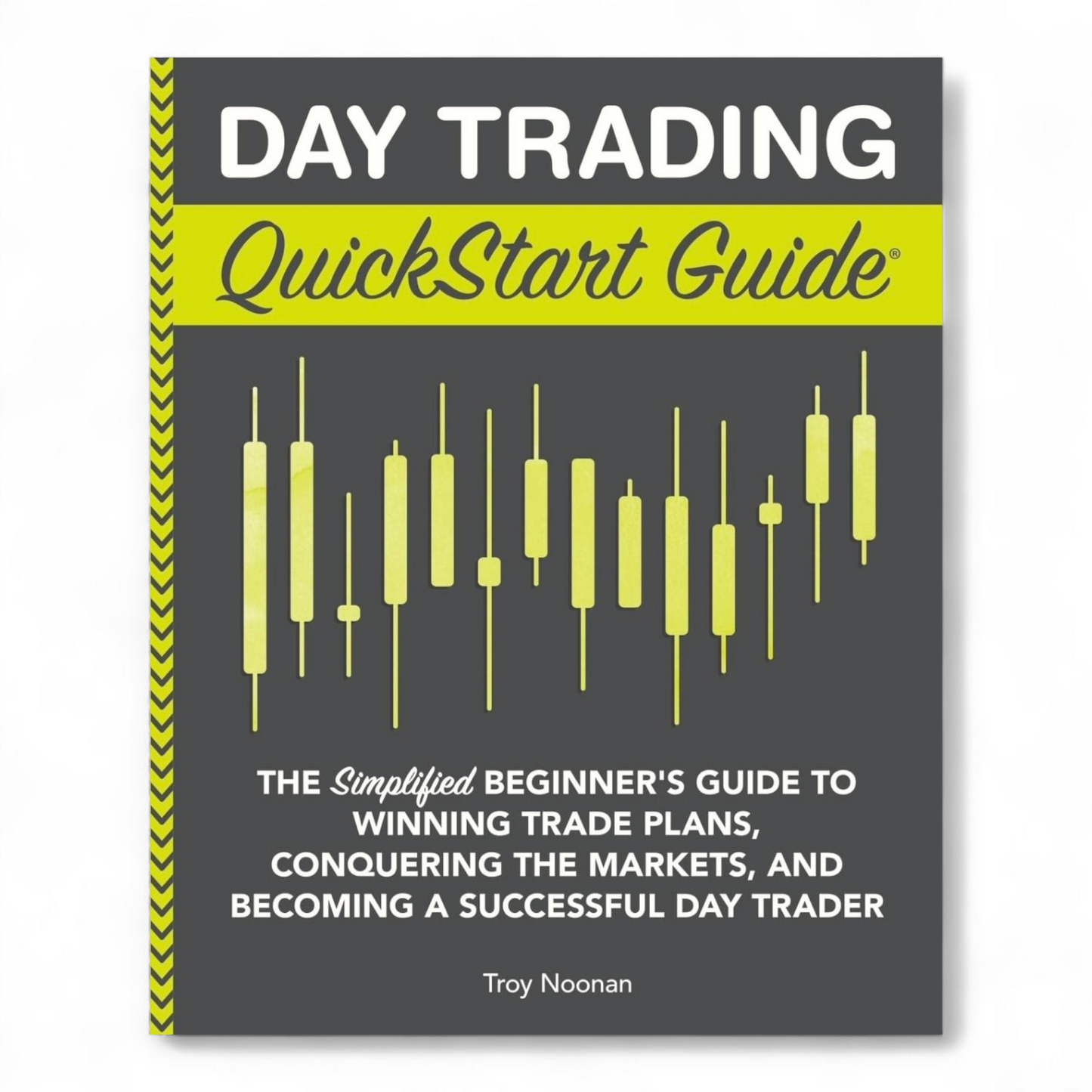 Day Trading QuickStart Guide by Troy Noonan - NOVEL HOVEL