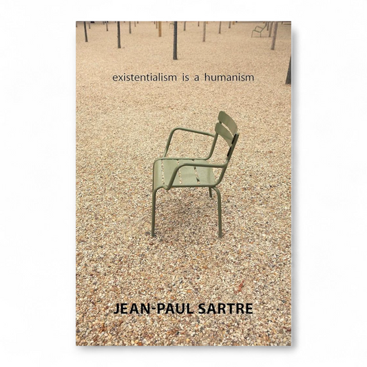 Existentialism Is a Humanism by Jean-Paul Sartre