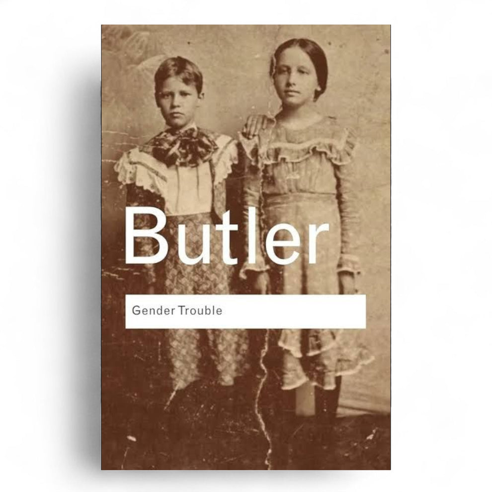 Gender Trouble by Judith Butler