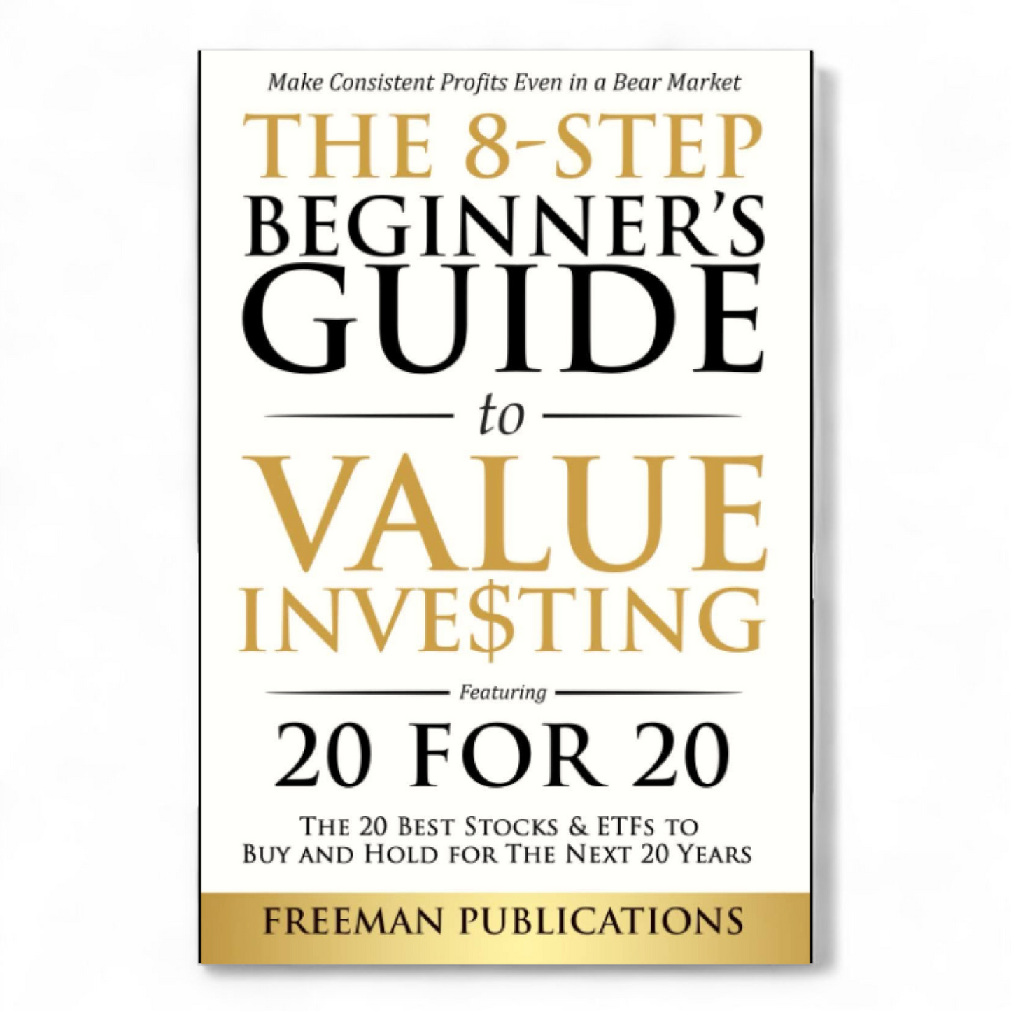 The 8-Step Beginner’s Guide to Value Investing by Freeman Publications