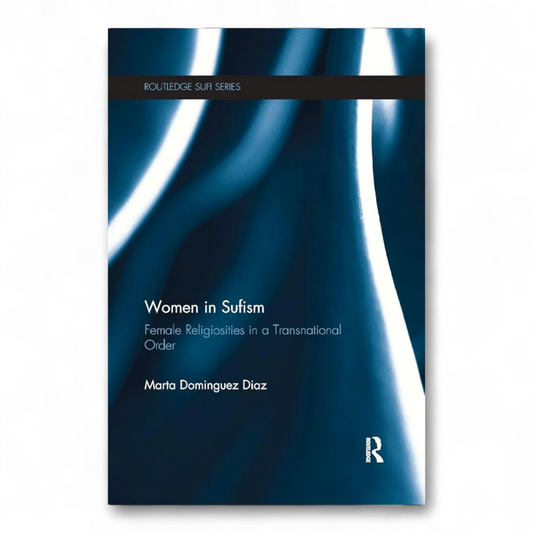 Women in Sufism by Marta Dominguez Diaz