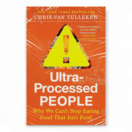 Ultra-Processed People: Why We Can't Stop Eating Food That Isn't Food by Chris van Tulleken