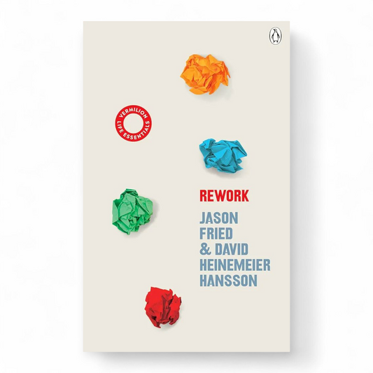 Rework by David Heinemeier Hansson and Jason Fried - NOVEL HOVEL