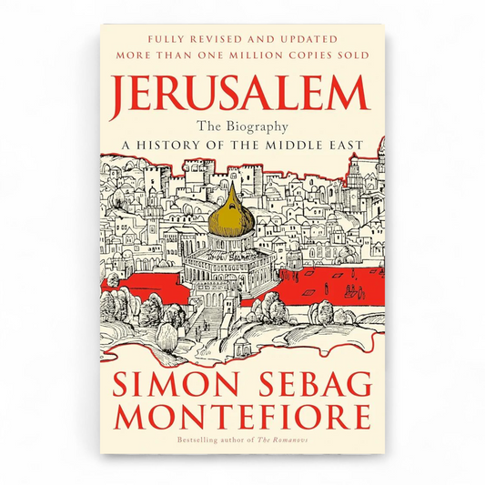 Jerusalem: The Biography by Simon Sebag Montefiore