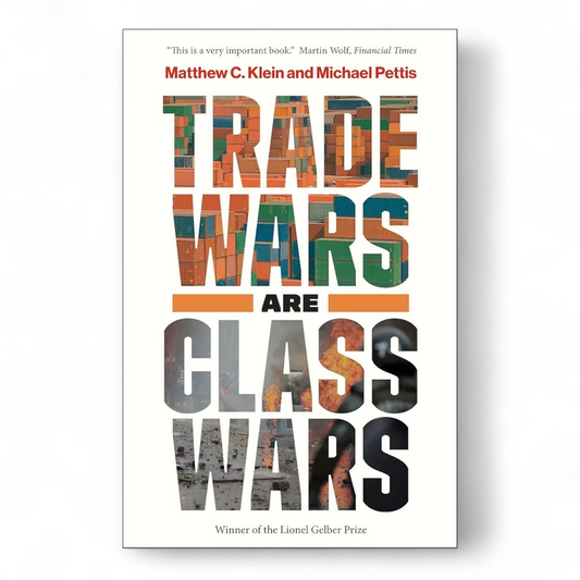 Trade Wars Are Class Wars by Matthew C. Klein