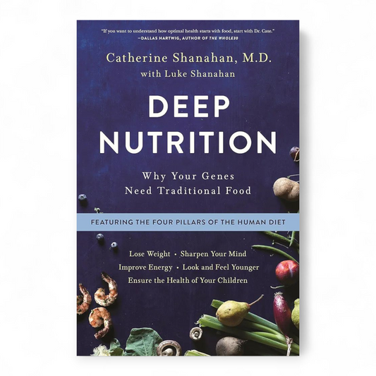 Deep Nutrition by Catherine Shanahan