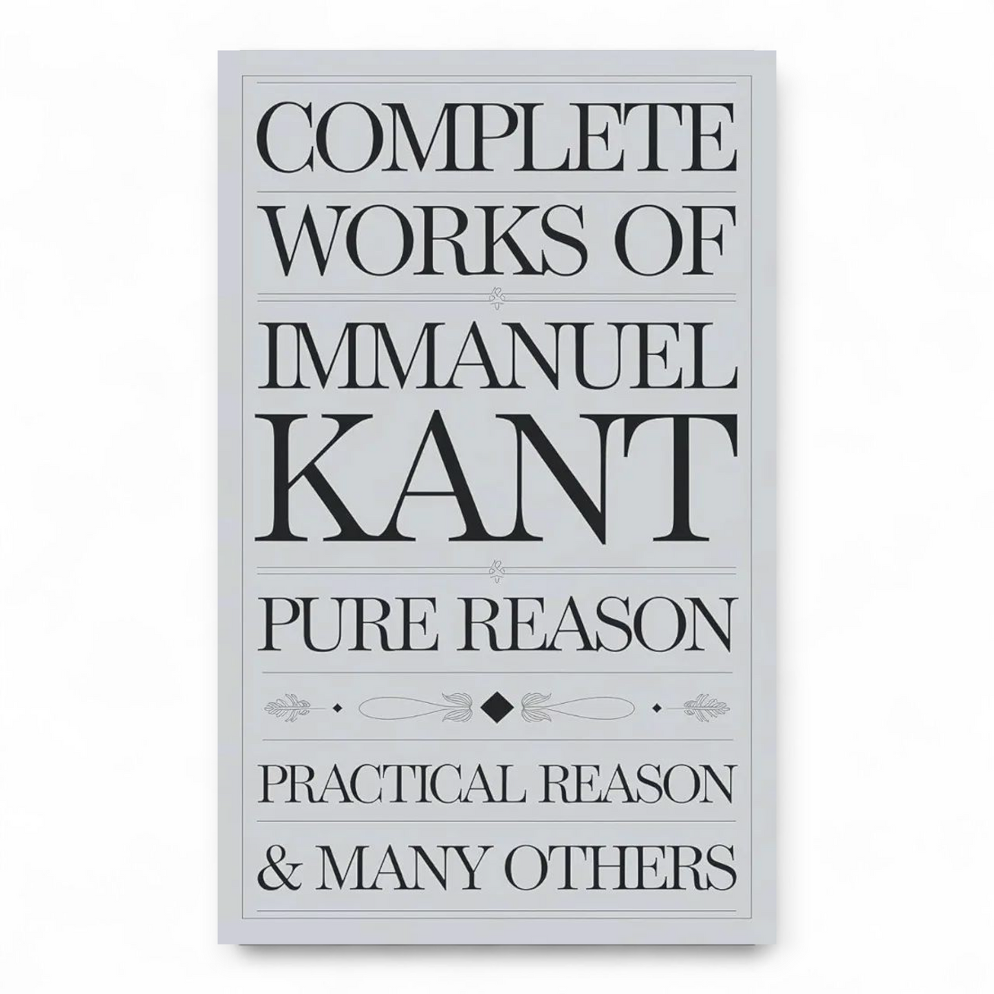Complete Works of Immanuel Kant by Immanuel Kant