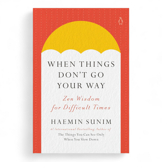 When Things Don't Go Your Way by Haemin Sunim - NOVEL HOVEL