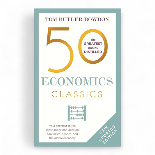 50 Economics Classics by Tom Butler-Bowdon