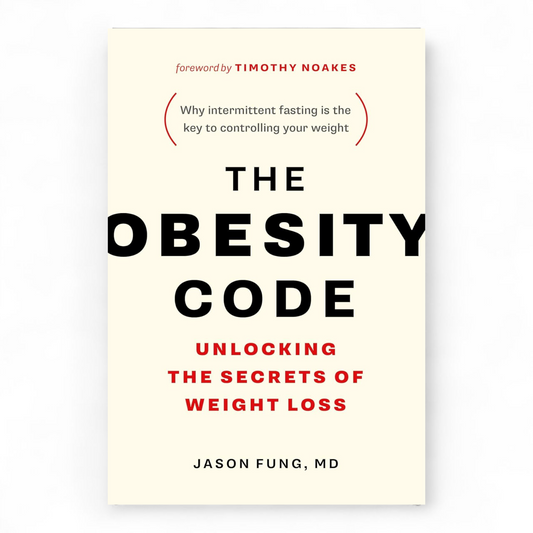 The Obesity Code: Unlocking the Secrets of Weight Loss by Dr. Jason Fung