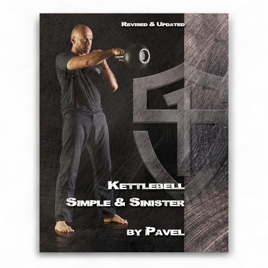 Kettlebell Simple & Sinister: Revised and Updated by Pavel Tsatsouline