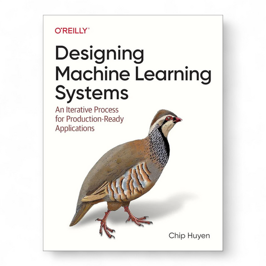 Designing Machine Learning Systems by Chip Huyen ( B5 Size)