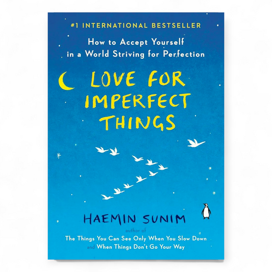Love for Imperfect Things by Haemin Sunim - NOVEL HOVEL