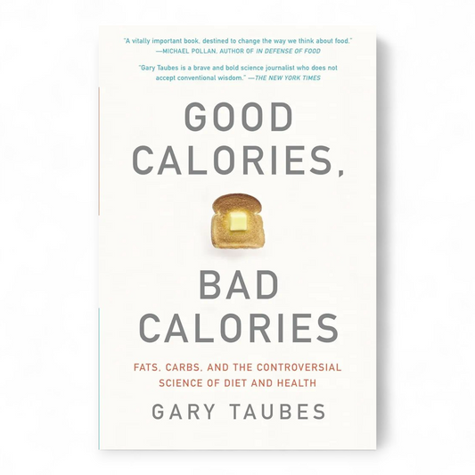 Good Calories, Bad Calories  by Gary Taubes