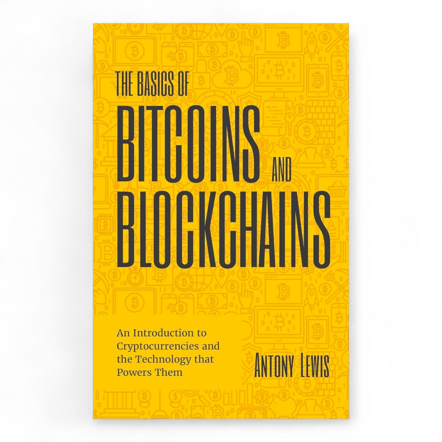 The Basics of Bitcoins and Blockchains by Antony Lewis - NOVEL HOVEL