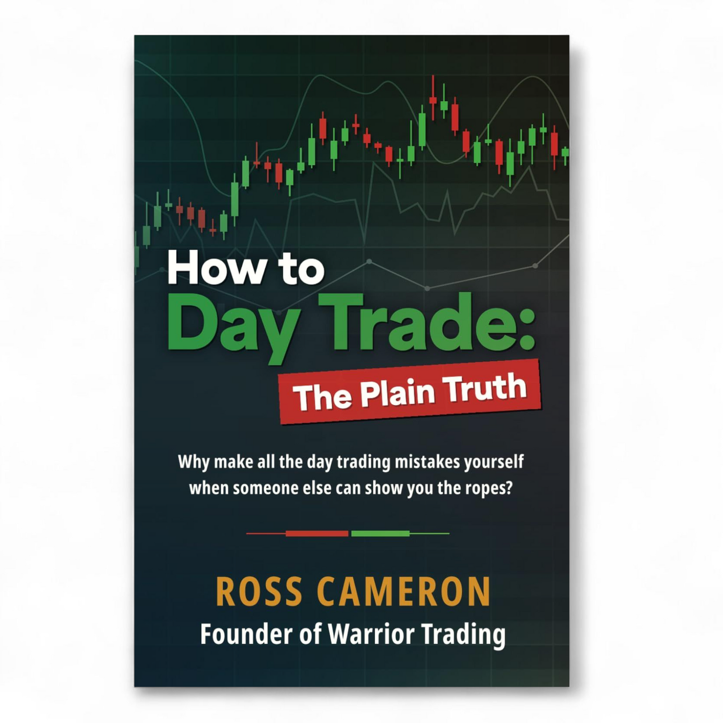How to Day Trade: The Plain Truth by Ross Cameron - NOVEL HOVEL