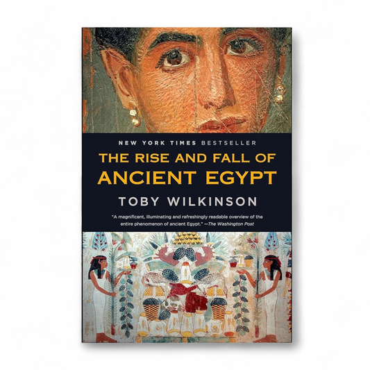 The Rise and Fall of Ancient Egypt by Toby Wilkinson