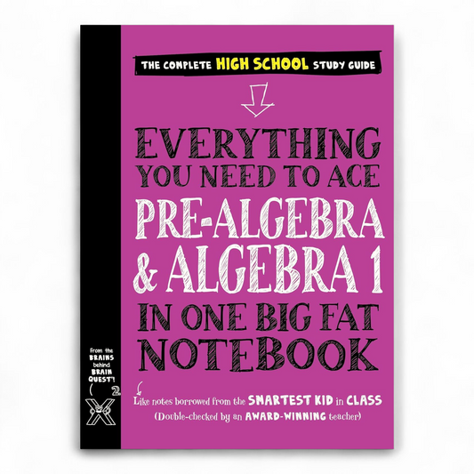 Everything You Need to Ace Pre-Algebra and Algebra 1 in One Big Fat Notebook (b&w print)