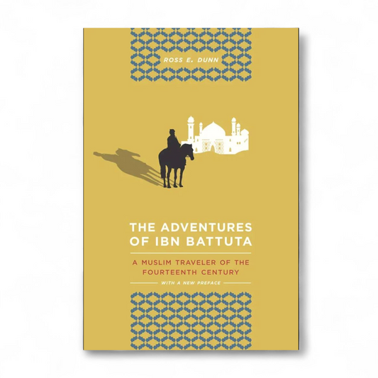 The Adventures of Ibn Battuta by Ross E. Dunn