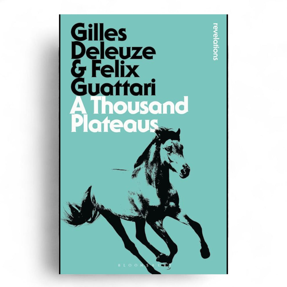 A Thousand Plateaus by Gilles Deleuze